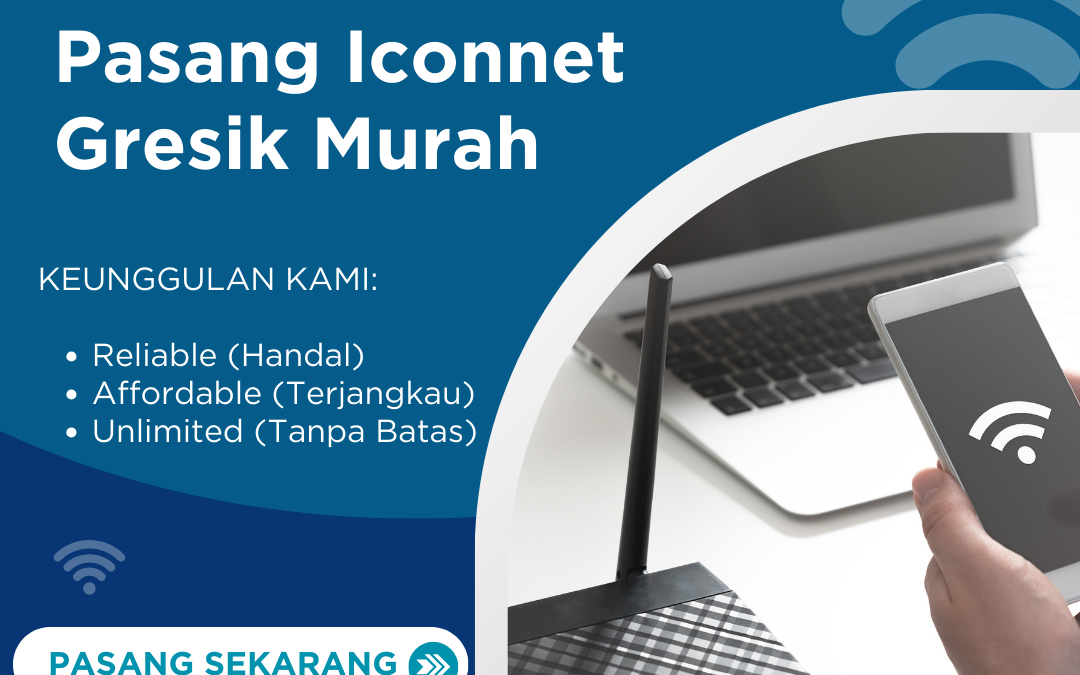 Pasang Iconnet Gresik Murah | Internet Fiber Cepat & Stabil